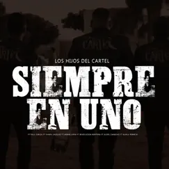 Siempre en Uno (feat. Paul Garcia, Daniel Vazquez, Misma Linea, Revolucion Norteña, Ulises Camacho & Nueva Primicia) Song Lyrics