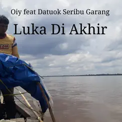 Luka Di Akhir (feat. Datuok Seribu Garang) Song Lyrics