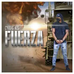 Fuerza - Single by Cyborg AOS album reviews, ratings, credits