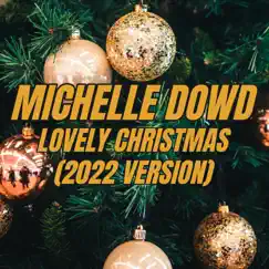 Lovely Christmas (2022 Version) - Single by Michelle Dowd album reviews, ratings, credits