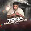 Toda Madrugada - Single album lyrics, reviews, download