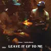 Leave It up to Me (feat. Audio Abuse) - Single album lyrics, reviews, download