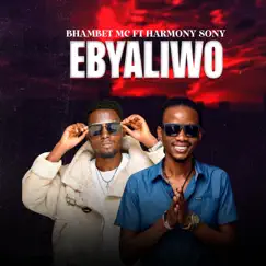 Ebyaliwo (feat. Harmony Sony) Song Lyrics