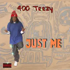 Just Me - Single by 400 Teezy album reviews, ratings, credits