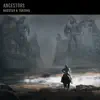 Ancestors - Single album lyrics, reviews, download