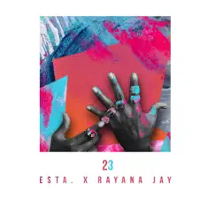 23 - Single by ESTA. & Rayana Jay album reviews, ratings, credits
