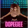 Dopeeiee - Single album lyrics, reviews, download