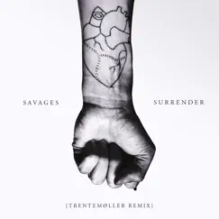 Surrender (Trentemøller Remix) - Single by Savages album reviews, ratings, credits