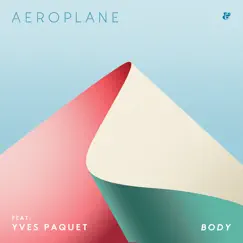 Body (feat. Yves Paquet) - Single by Aeroplane album reviews, ratings, credits