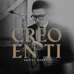 Creo en Ti - Single by Daniel Magzul album reviews, ratings, credits