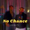 No Chance album lyrics, reviews, download