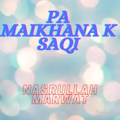 Pa Maikhana K Saqi - Single by Nasrullah Marwat album reviews, ratings, credits