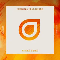 Smoke & Fire (feat. Karra) - Single by Cuebrick album reviews, ratings, credits