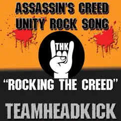 Rocking the Creed (Assassin's Creed Unity) - Single by Teamheadkick album reviews, ratings, credits
