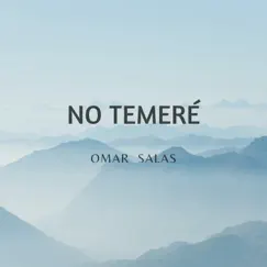 No Temeré - Single by Omar Salas album reviews, ratings, credits