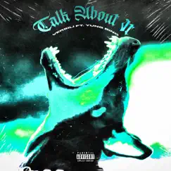 Talk About It (feat. Yung Bino) - Single by Vèrsili album reviews, ratings, credits