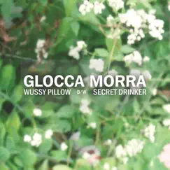 Wussy Pillow b/w Secret Drinker - Single by Glocca Morra album reviews, ratings, credits