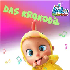 Das Krokodil - Single by LooLoo Kids Kinderlieder album reviews, ratings, credits
