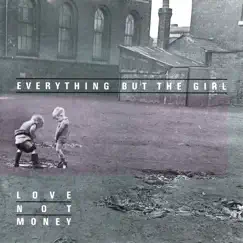 Love Not Money (Deluxe Edition) by Everything But the Girl album reviews, ratings, credits