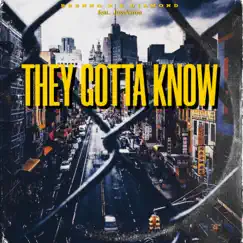 They Gotta Know (feat. JusAaron) Song Lyrics