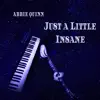 Just a Little Insane - Single album lyrics, reviews, download
