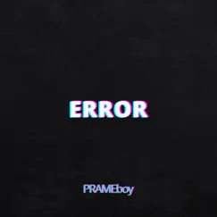 Error - Single by PRAMEboy album reviews, ratings, credits