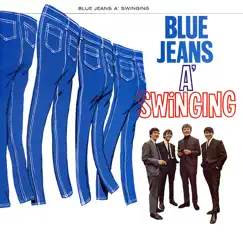 Blue Jeans a' Swinging by The Swinging Blue Jeans album reviews, ratings, credits