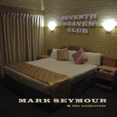 The Seventh Heaven Club by Mark Seymour & The Undertow & Mark Seymour album reviews, ratings, credits