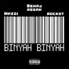 Binyah Binyah (feat. Maazi & R0CK3T) - Single album lyrics, reviews, download