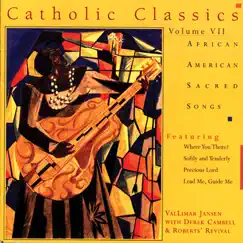 Catholic Classics, Vol. 7: African American Sacred Songs by Roberts' Revival & Valimar Jansen album reviews, ratings, credits