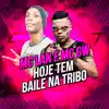 Hoje Tem Baile na Tribo - Single album lyrics, reviews, download
