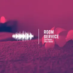Room Service - Single by Original Copyright Free Music album reviews, ratings, credits