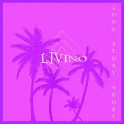 Long Story Short - EP by LIVINO album reviews, ratings, credits