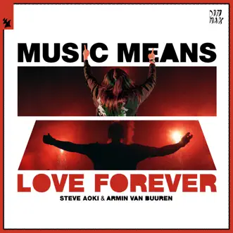 Music Means Love Forever - Single by Steve Aoki & Armin van Buuren album download