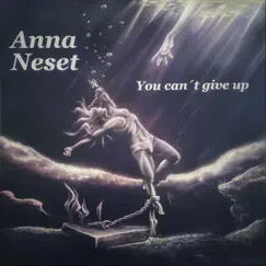 You Can't Give Up by Anna Neset album reviews, ratings, credits