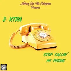 Stop Callin' Mi Phone Song Lyrics