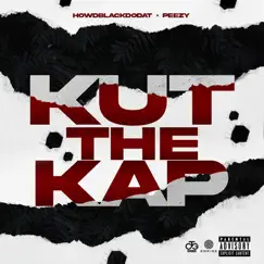Kut The Kap by How DBlack Do Dat & Peezy album reviews, ratings, credits