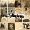 Mythology album lyrics, reviews, download