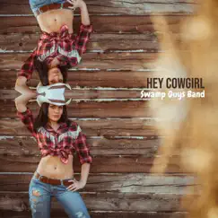 Hey Cowgirl - Single by Swamp Guys Band album reviews, ratings, credits