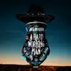 A Hard Working Man (feat. Billy Ray Cyrus & Snoop Dogg) [Yellowstone Mix] - Single album lyrics, reviews, download