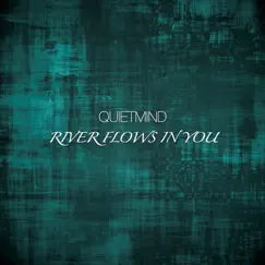 River Flows in You - Single by Quietmind album reviews, ratings, credits