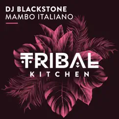 Mambo Italiano - Single by DJ Blackstone album reviews, ratings, credits