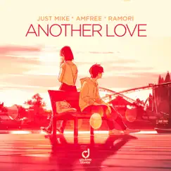 Another Love - Single by Just Mike, Amfree & Ramori album reviews, ratings, credits
