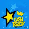 Cash Ready - Single album lyrics, reviews, download