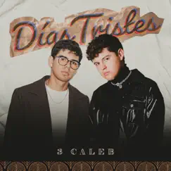 Días Tristes - Single by 3 Caleb album reviews, ratings, credits