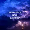 Finding Peace in the Clouds Cry album lyrics, reviews, download