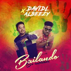 Bailando Se Entiende (feat. Albeezy) Song Lyrics