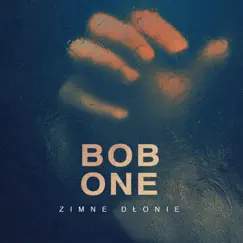 Zimne Dłonie - Single by Bob One album reviews, ratings, credits