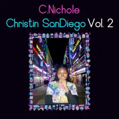 Christin SanDiego Vol. 2 - EP by C.Nichole album reviews, ratings, credits