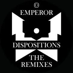 Dispositions - The Remixes - EP by Emperor album reviews, ratings, credits